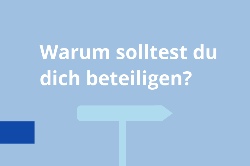 
                Kachel: Warum solltest du dich beteiligen?
            